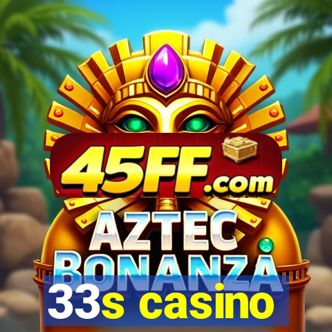 33s casino